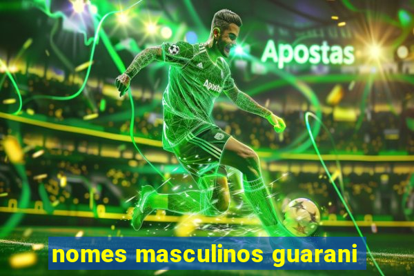 nomes masculinos guarani